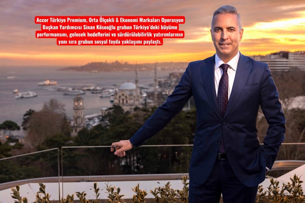 Accor Türkiye 2030'a kadar otel sayısını 100’e çıkaracak 