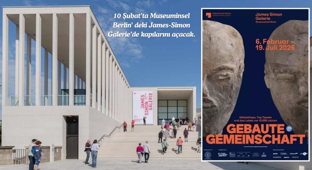 Göbeklitepe ve Taş Tepeler Berlin’de sergilenecek