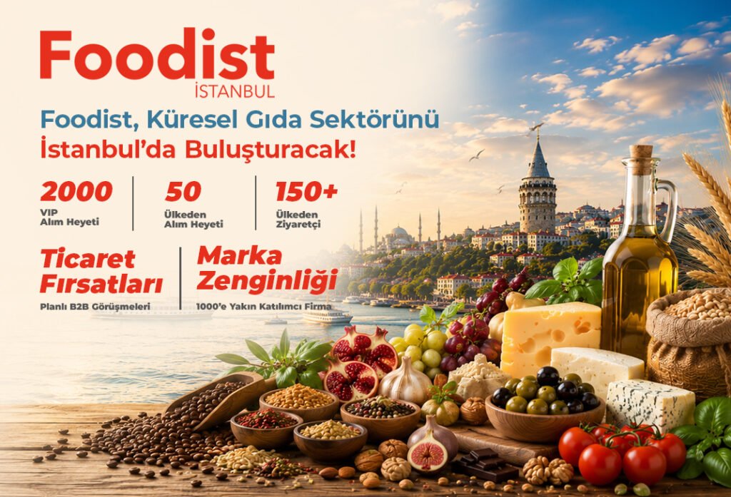 60 ülkeden iki bin satın almacı Foodist İstanbul'da